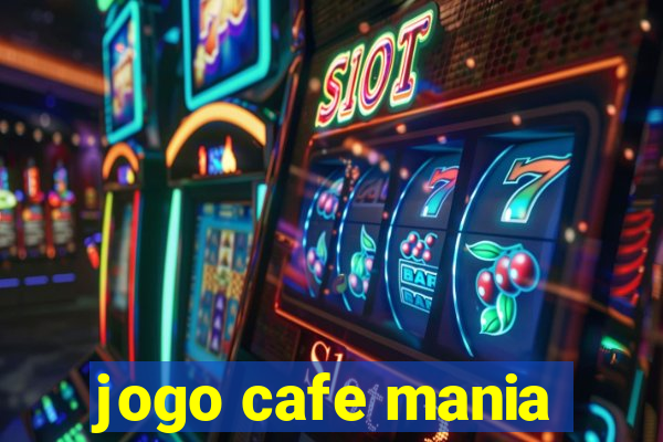 jogo cafe mania